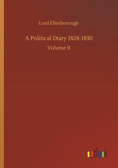 A Political Diary 1828-1830 - Ellenborough, Lord