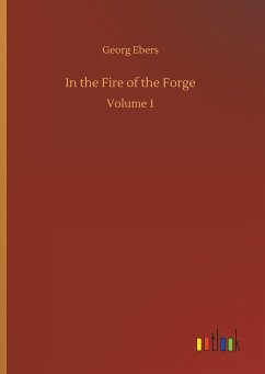 In the Fire of the Forge - Ebers, Georg