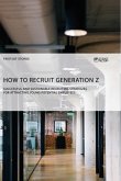 How to recruit Generation Z. Successful and sustainable recruiting strategies for attracting young potential employees