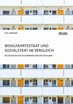 Wohlfahrtsstaat und Sozialstaat im Vergleich. Die Sozialpolitik in Schweden und Deutschland - Hänßler, Phil