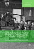 Constructions of the Irish Child in the Independence Period, 1910-1940 (eBook, PDF)