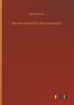 Are we ruined by the Germans? - Cox, Harold