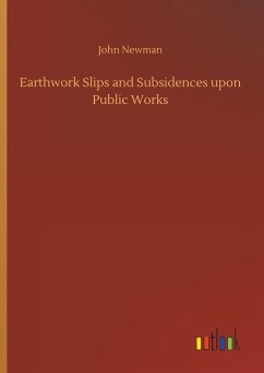 Earthwork Slips and Subsidences upon Public Works - Newman, John