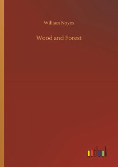 Wood and Forest - Noyes, William