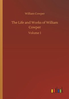 The Life and Works of William Cowper - Cowper, William