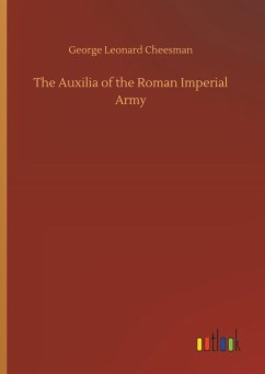 The Auxilia of the Roman Imperial Army - Cheesman, George Leonard