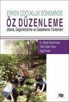 Erken Cocukluk Döneminde Öz Düzenleme - Güler Yildiz, Tülin; Gözde Ertürk Kara, H.; Findik, Ezgi