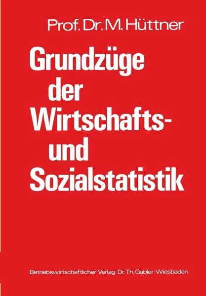 Grundzüge der Wirtschafts- und Sozialstatistik (eBook, PDF) Grundzüge der Wirtschafts- und Sozialstatistik (eBook, PDF)