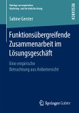 Funktionsübergreifende Zusammenarbeit im Lösungsgeschäft (eBook, PDF)