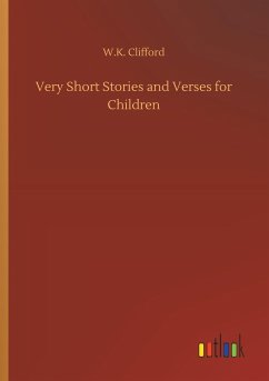 Very Short Stories and Verses for Children - Clifford, W. K.