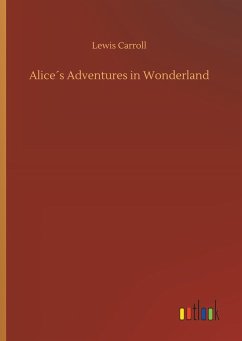 Alice´s Adventures in Wonderland - Carroll, Lewis