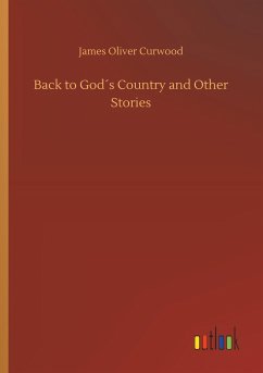 Back to God´s Country and Other Stories - Curwood, James Oliver