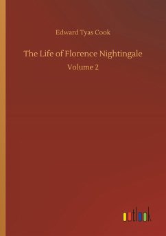 The Life of Florence Nightingale - Cook, Edward Tyas