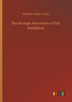 The Strange Adventures of Mr. Middleton - Curtis, Wardon Allan
