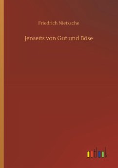 Jenseits von Gut und Böse - Nietzsche, Friedrich