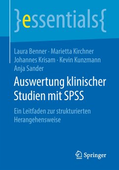 Auswertung klinischer Studien mit SPSS (eBook, PDF) - Benner, Laura; Kirchner, Marietta; Krisam, Johannes; Kunzmann, Kevin; Sander, Anja