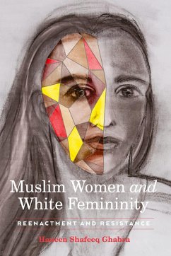 Muslim Women and White Femininity - Ghabra, Haneen Shafeeq