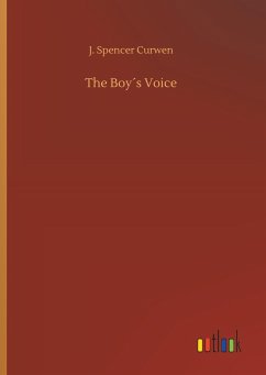 The Boy´s Voice - Curwen, J. Spencer