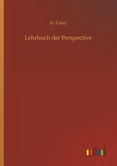 Lehrbuch der Perspective - Conz, G.