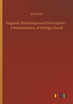 England, Picturesque and Descriptive - A Reminiscence of Foreign Travel