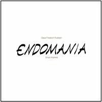 Endomania - Rudolph, Claus Friedrich