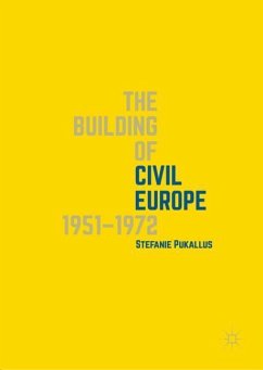 The Building of Civil Europe 1951¿1972 - Pukallus, Stefanie