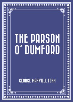 The Parson O' Dumford (eBook, ePUB) - Manville Fenn, George