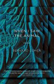 When I Saw the Animal (eBook, ePUB) When I Saw the Animal (eBook, ePUB)