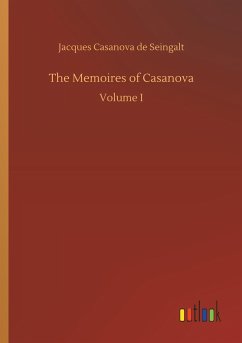 The Memoires of Casanova - Casanova, Giacomo