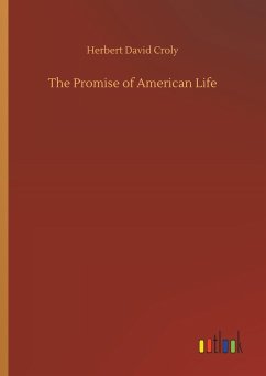 The Promise of American Life - Croly, Herbert David