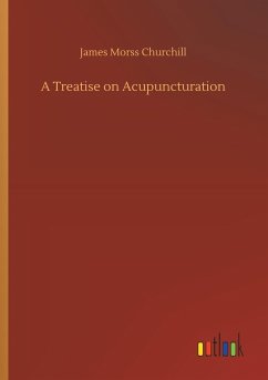 A Treatise on Acupuncturation - Churchill, James Morss