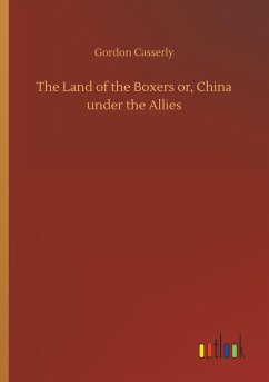 The Land of the Boxers or, China under the Allies