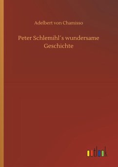 Peter Schlemihl´s wundersame Geschichte - Chamisso, Adelbert von