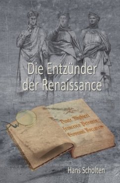 Die Entzünder der Renaissance - Scholten, Hans