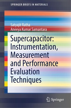 Supercapacitor: Instrumentation, Measurement and Performance Evaluation Techniques - Ratha, Satyajit;Samantara, Aneeya Kumar