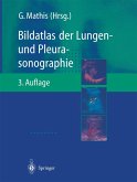 Bildatlas der Lungen- und Pleurasonographie (eBook, PDF) Bildatlas der Lungen- und Pleurasonographie (eBook, PDF)