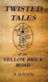 Twisted Tales of the Yellow Brick Road (eBook, ePUB)