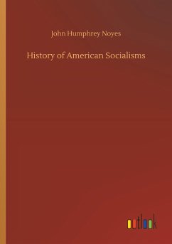 History of American Socialisms - Noyes, John Humphrey
