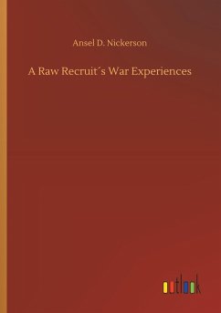 A Raw Recruit´s War Experiences