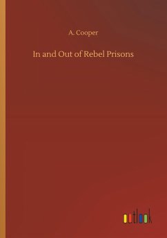 In and Out of Rebel Prisons - Cooper, A.