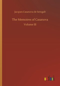 The Memoires of Casanova - Casanova, Giacomo