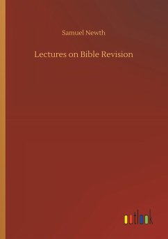 Lectures on Bible Revision - Newth, Samuel