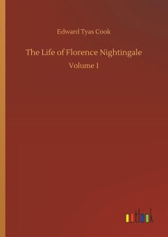The Life of Florence Nightingale - Cook, Edward Tyas