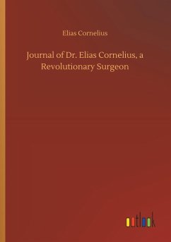 Journal of Dr. Elias Cornelius, a Revolutionary Surgeon