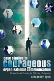 Case Studies in Courageous Organizational Communication (eBook, PDF)