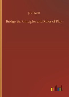 Bridge; its Principles and Rules of Play