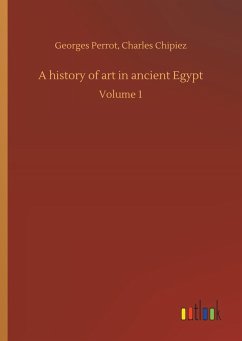 A history of art in ancient Egypt - Perrot, Georges