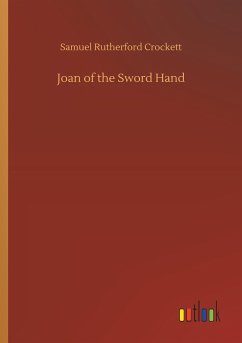 Joan of the Sword Hand - Crockett, Samuel Rutherford