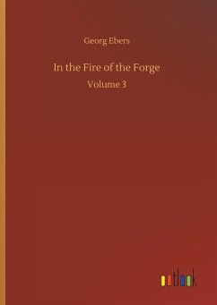 In the Fire of the Forge - Ebers, Georg