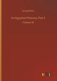 An Egyptian Princess, Part 2 - Ebers, Georg